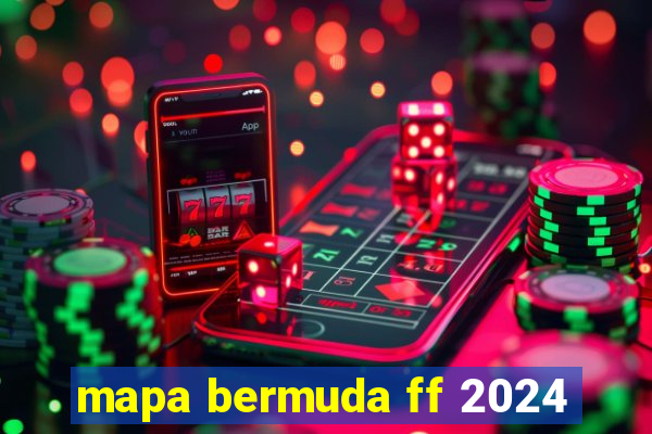 mapa bermuda ff 2024